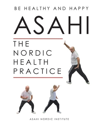 Asahi: The Nordic Health Practice Paperback Books on Demand