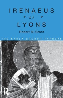 Irenaeus of Lyons Paperback Routledge