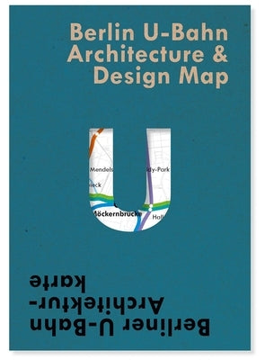 Berlin U-Bahn Architecture & Design Map: Berliner U-Bahn Architekturkarte Paperback Blue Crow Media
