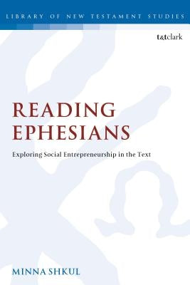 Reading Ephesians: Exploring Social Entrepreneurship in the Text Paperback Continnuum-3PL