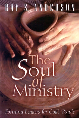 The Soul of Ministry: Forming Leaders for God's People Paperback Westminster John Knox Press