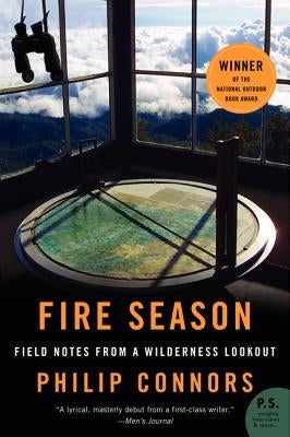 Fire Season: Field Notes from a Wilderness Lookout Ecco Press