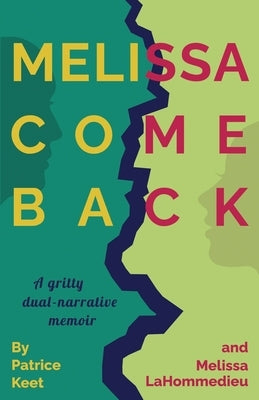 Melissa Come Back: A gritty dual-narrative memoir Paperback Atmosphere Press
