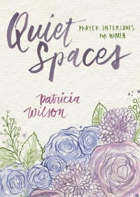 Quiet Spaces: Prayer Interludes for Women Paperback Upper Room Books