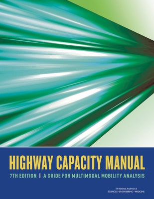 Highway Capacity Manual 7th Edition: A Guide for Multimodal Mobility Analysis Paperback National Academies Press