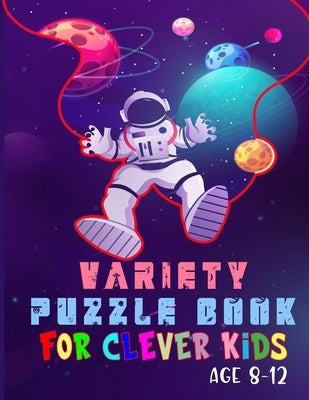 Variety puzzle book for clever kids age 8-12: Boys are super STRONG ! Word search, Sudoku, crossword, Mazes, Coloring pages and Draw Paperback Independently Published