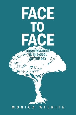 Face to Face: Conversations in the Cool of the Day Paperback Liferich