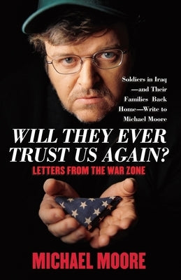 Will They Ever Trust Us Again?: Letters from the War Zone Paperback Simon & Schuster