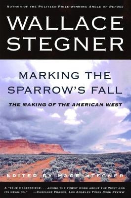 Marking the Sparrow's Fall: The Making of the American West Paperback Holt McDougal