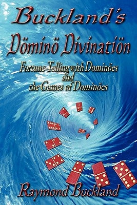Buckland's Domino Divination by Buckland, Raymond