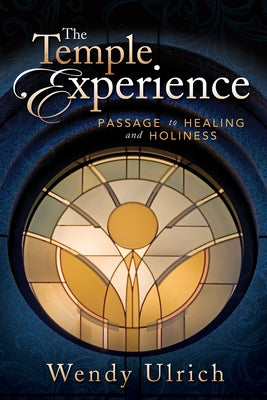 The Temple Experience: Passage to Healing and Holiness Cfi