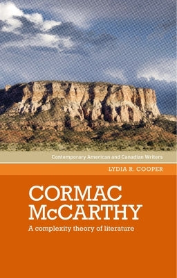 Cormac McCarthy: A Complexity Theory of Literature Paperback Manchester University Press