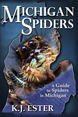Michigan Spiders Paperback Createspace Independent Publishing Platform