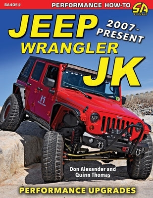 Jeep Wrangler JK 2007 - Present: Performance Upgrades Paperback Cartech