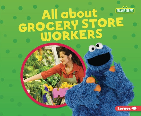 All about Grocery Store Workers Paperback Lerner Publications (Tm)