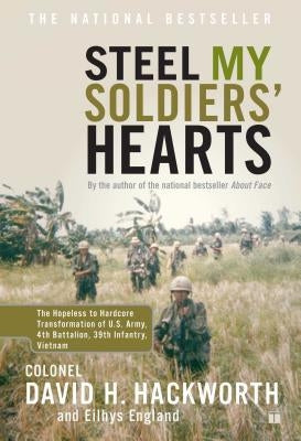 Steel My Soldiers' Hearts: The Hopeless to Hardcore Transformation of U.S. Army, 4th Battalion, 39th Infantry, Vietnam Touchstone Books