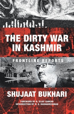 The Dirty War in Kashmir: Frontline Reports Paperback Leftword Books