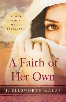 A Faith of Her Own: Women of the Old Testament Paperback Abingdon Press