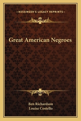 Great American Negroes Paperback Kessinger Publishing
