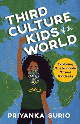 Third Culture Kids of the World: Exploring Sustainable Travel Mindsets Paperback New Degree Press