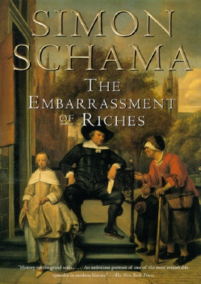 The Embarrassment of Riches: An Interpretation of Dutch Culture in the Golden Age Vintage