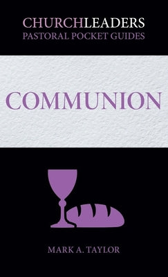 ChurchLeaders Pastoral Pocket Guides: Communion Paperback Outreach, Inc.