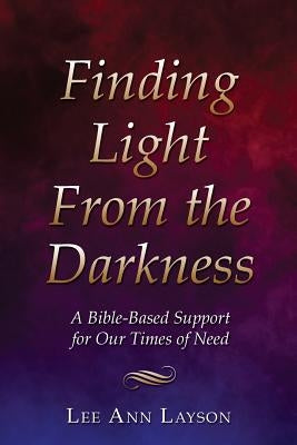 Finding Light From the Darkness Paperback Xulon Press