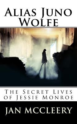 Alias Juno Wolfe Paperback Createspace Independent Publishing Platform
