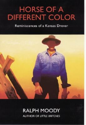 Horse of a Different Color: Reminiscences of a Kansas Drover Paperback Bison Books