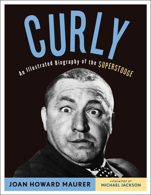 Paperback of "Curly: An Illustrated Biography of the Superstooge" by Chicago Review Press, featuring cover art and illustrations.