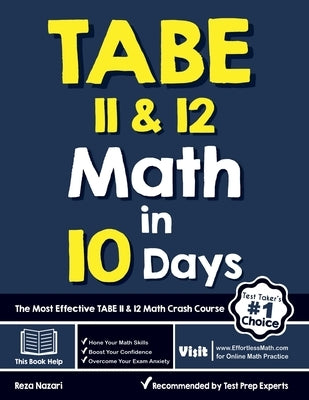 TABE 11 & 12 Math in 10 Days: The Most Effective TABE Math Crash Course Paperback Effortless Math Education
