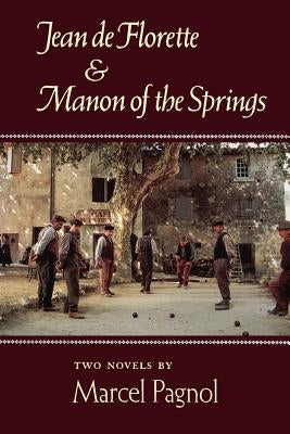 Jean de Florette and Manon of the Springs: Two Novels Paperback Farrar, Strauss & Giroux-3pl