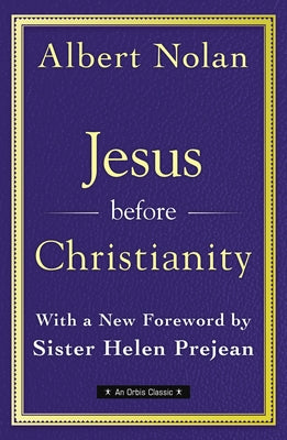 Jesus Before Christianity: With a New Foreword by Sr. Helen Prejean Paperback Orbis Books