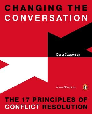 Changing the Conversation: The 17 Principles of Conflict Resolution Paperback Penguin Books