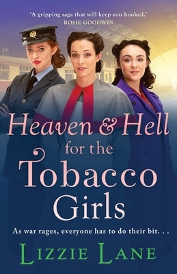 Heaven and Hell for the Tobacco Girls Boldwood Books Ltd