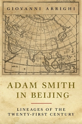 Adam Smith in Beijing: Lineages of the Twenty-First Century Paperback Verso