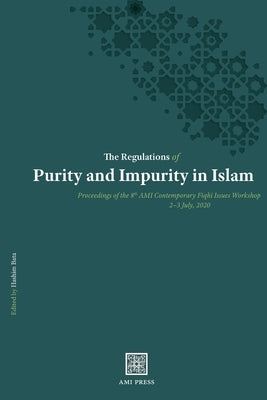 The Regulations of Purity and Impurity in Islam Paperback AMI Press