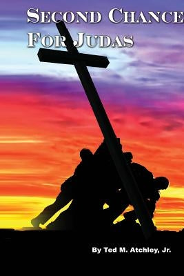 Second Chance for Judas: In the near future Christianity is outlawed in America. Paperback Blurb