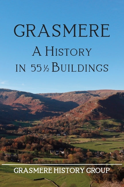 Grasmere: A History in 551/2 Buildings Paperback Rothay Books
