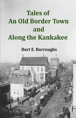 Tales of an Old Border Town and Along the Kankakee Paperback Kmc Publishing Company