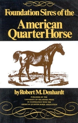 Foundation Sires of the American Quarter Horse Paperback University of Oklahoma Press