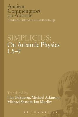 Simplicius: On Aristotle Physics 1.5-9 Paperback Bloomsbury Publishing PLC