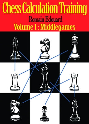 Chess Calculation Training: Middlegame Paperback Thinkers Publishing