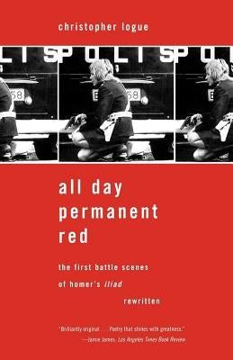 All Day Permanent Red: The First Battle Scenes of Homer's Iliad Rewritten Paperback Farrar, Straus and Giroux