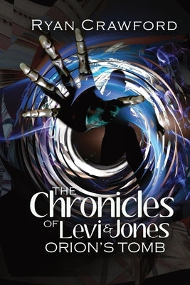 The Chronicles of Levi & Jones: Orion's Tomb Paperback Crawford Adventures