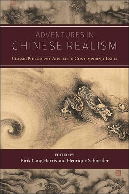 Adventures in Chinese Realism: Classic Philosophy Applied to Contemporary Issues Paperback State University of New York Press