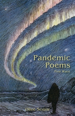 Pandemic Poems: First Wave Olive Senior