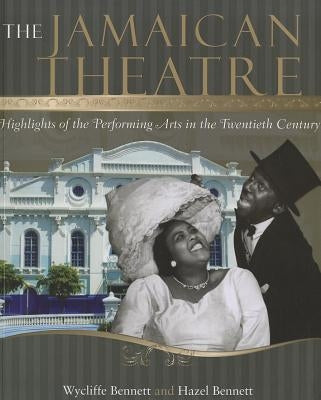 The Jamaican Theatre: Highlights of the Performing Arts in the Twentieth Century Paperback University of the West Indies Press