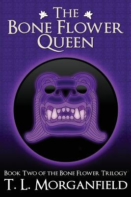 The Bone Flower Queen (The Bone Flower Trilogy Book 2) Paperback Feathered Serpent Books