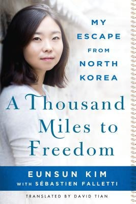 A Thousand Miles to Freedom: My Escape from North Korea Paperback St. Martin's Griffin